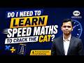 Can You Crack CAT Without Speed Maths? Prasad Sawant