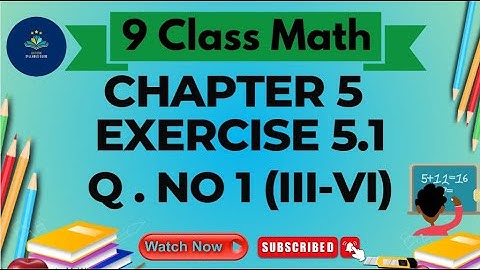 Class 9 - Mathematics - Chapter 5 - Ex# 5.1 Q No 1 (Part iii,vi) | Math Class 9 Unit 5 Exercise 5.1
