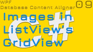9. Images in GridViewColumn of ListView | Database Content Aligner WPF C#