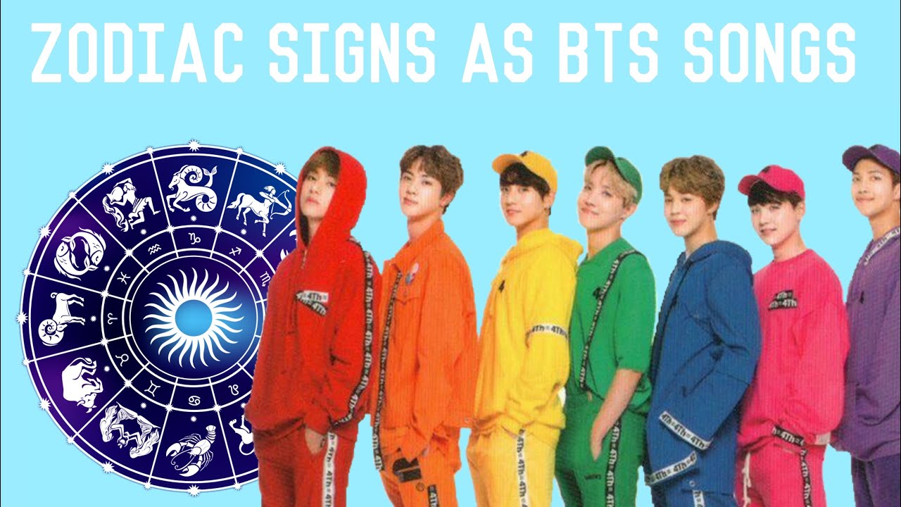 Zodiac Signs as BTS Songs - YouTube