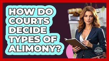 How Do Courts Decide Types Of Alimony? - Get Divorce Answers