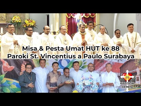 Misa & Pesta Umat HUT ke 88 Paroki St. Vincentius a Paulo Surabaya