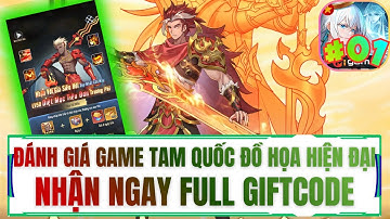 Hào Khí Chiến Hồn - #01 ĐÁNH GIÁ GAME TAM QUỐC ĐỒ HỌA HIỆN ĐẠI | NHẬN NGAY FULL GIFTCODE