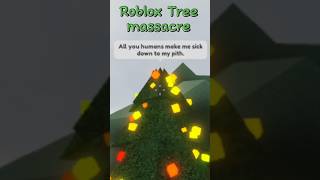 🌲ROBLOX TREE MASSACRE #roblox #memes
