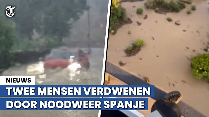 Noodweer treft Spanje en Frankrijk: twee mensen meegesleurd door rivier