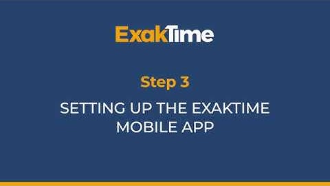 Getting Started with ExakTime In 15 Minutes: Step 3