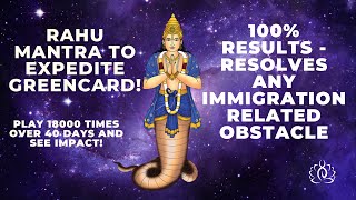 Powerful Greencard Mantra! Guaranteed Results! Speed up time to Green Card and resolve problems!