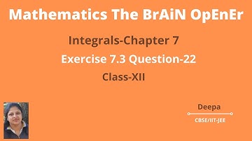 Exercise 7.3 Math NCERT class 12 Q22| Chapter 7 Integrals Ex. 7.3, Q22