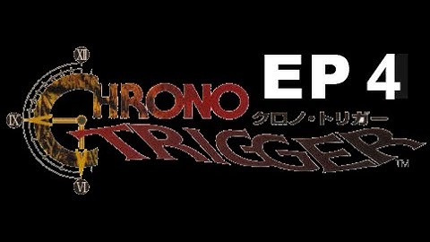 Chrono Trigger 20th Anniversary Playthrough Episode 4