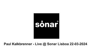 Paul Kalkbrenner - Live @ Sonar (Lisboa) 22-03-2024