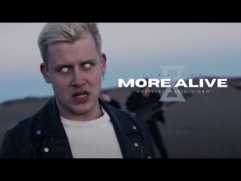 Fixation - More Alive (Official Music Video)