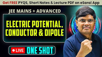 Electric Potential, Conductor & Dipole in One Shot | JEE Main & Advanced | JUNOON 2026 | eSaral