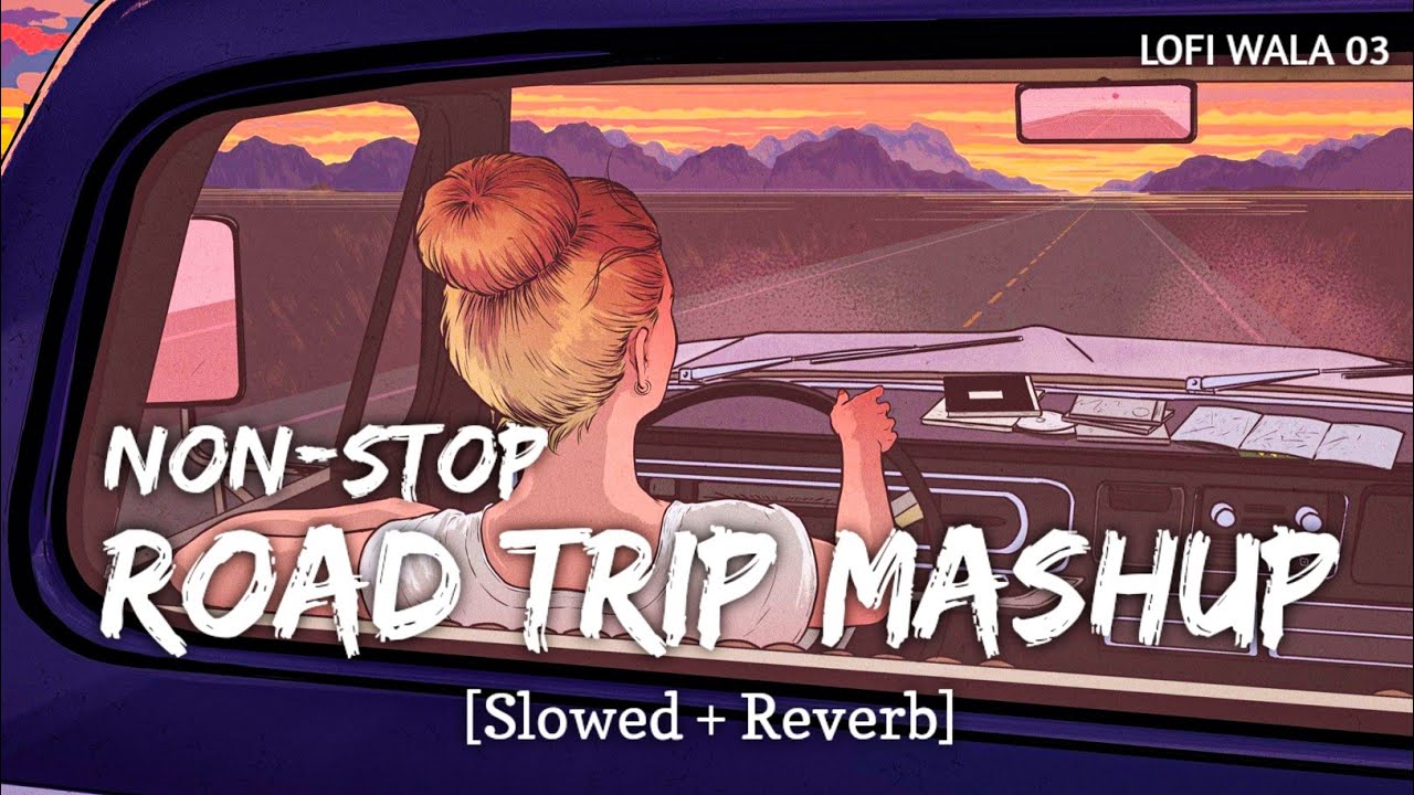 non stop road trip mashup