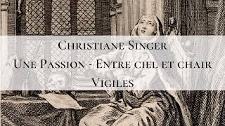 Christiane Singer - Une passion - Entre ciel et chair - Vigiles