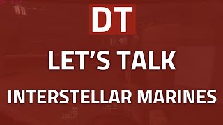 Let's Talk... Interstellar Marines Early Access