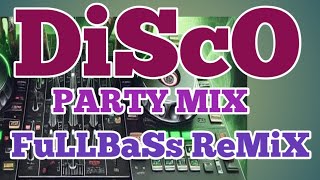 DISCO PARTY MIX || FULLBASS NONSTOP REMIX 2024