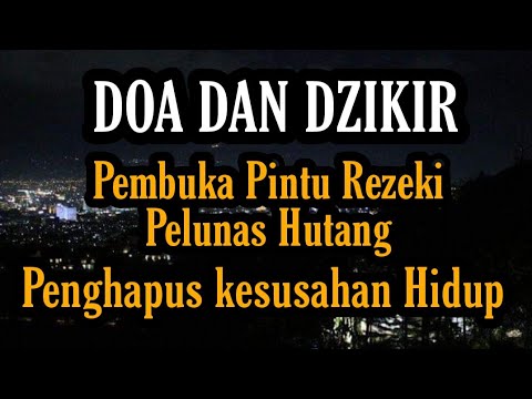 DOA  DZIKIR  Pembuka Pintu Rezeki Pelunas Hutang Penghapus Kesusahan Hidup