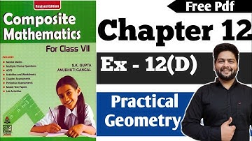 Composite Mathematics for Class 7|CH - 12|Ex 12(D)| Practical Geometry  #Anubhuti_Gangal