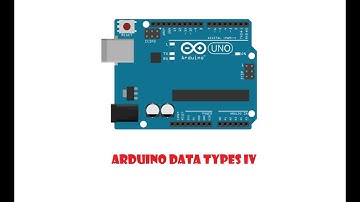 Tutorial on data types in arduino IV