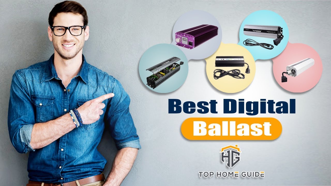 ️Digital Ballasts Top 5 Best Digital Ballasts in 2021 [ Buying Guide