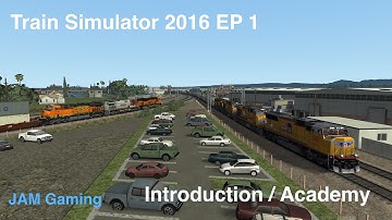 Train Simulator 2016 #1: Introduction/Tutorials - Academy Training And Learning