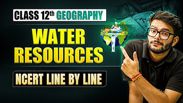 Water Resources Class 12 NCERT | Class 12 Geography Chapter 6