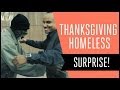 Thanksgiving Surprise for Homeless Man #Luvaholics
