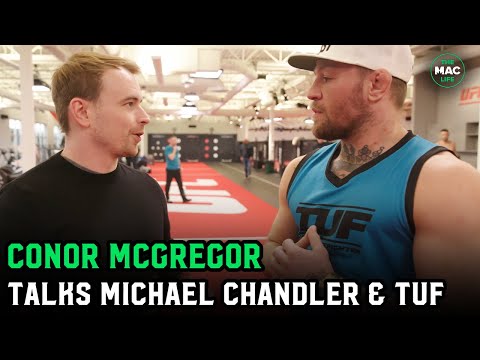 Conor McGregor: "I'm gonna slice through Michael Chandler... at 185'; Talks Ultimate Fighter