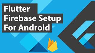 Flutter Firebase Auth Setup for Android