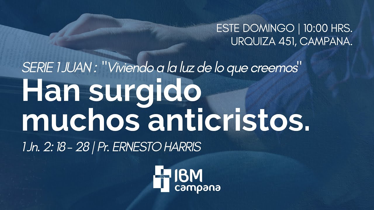 Han Surgido Muchos Anticristos 1 Juan 2 18 28 Pr Ernesto Harris han-surgido-muchos-anticristos-1-juan-2-18-28-pr-ernesto-harris