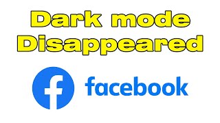 Dark mode disappeared on Facebook, how to put Facebook in dark mode Android