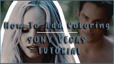 How To Add Coloring | Sony Vegas | TOFV Tutorials