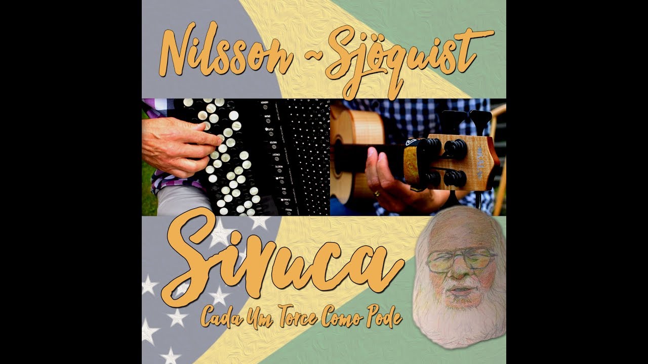 Nilsson - Sjöquist plays Cada Um Torce Como Pode [Sivuca]