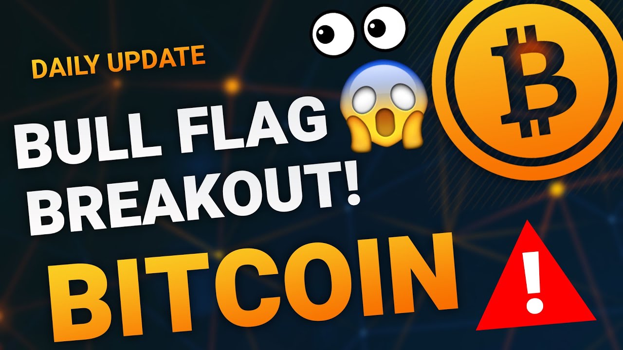 BULL FLAG BREAKOUT! – BTC PRICE PREDICTION – BITCOIN ANALYSIS!