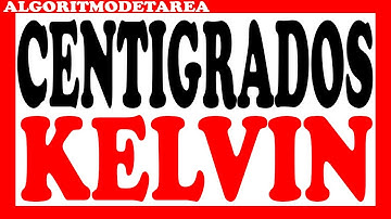 Algoritmo para convertir grados centígrados a kelvin