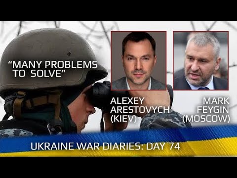 War Day 74: war diaries w/ Advisor to Ukraine President, Intel Officer @Alexey Arestovych & #Фейгин