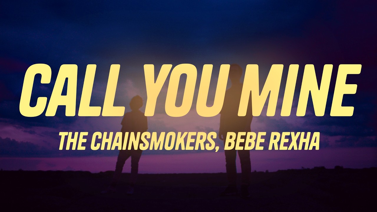 The Chainsmokers, Bebe Rexha - Call You Mine (Lyrics) - YouTube