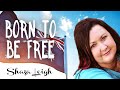 Born to be free  shaza leigh official lyric