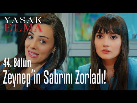 Zeynep'in sabrını zorluyor - Yasak Elma 44. Bölüm