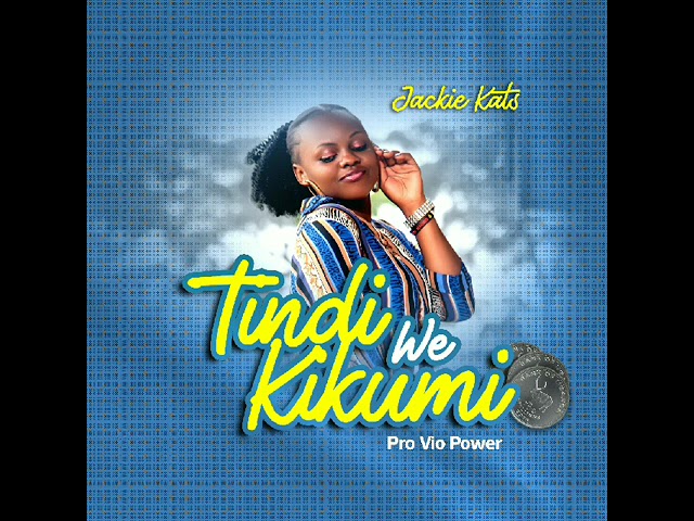 Tindi we kikumi by Jackie Kat's (official audio) class=