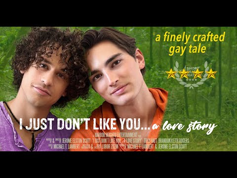 A new gay short film with a twist (2024):  I JUST DON'T LIKE YOU... A LOVE STORY