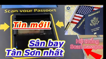Hệ thống scan passport tự động tại sân bay Tân Sơn nhất !