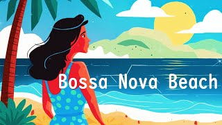 Relax Music  Bossa Nova Beach    お目覚めに　就寝前に　生活の中に　Relaxing Music for Stress Relief