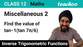Misc 2 - Find tan-1 (tan 7pi/6) - Chapter 2 Inverse CBSE - Teachoo