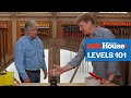 How To Choose the Right Level for the Job | Ask This Old House