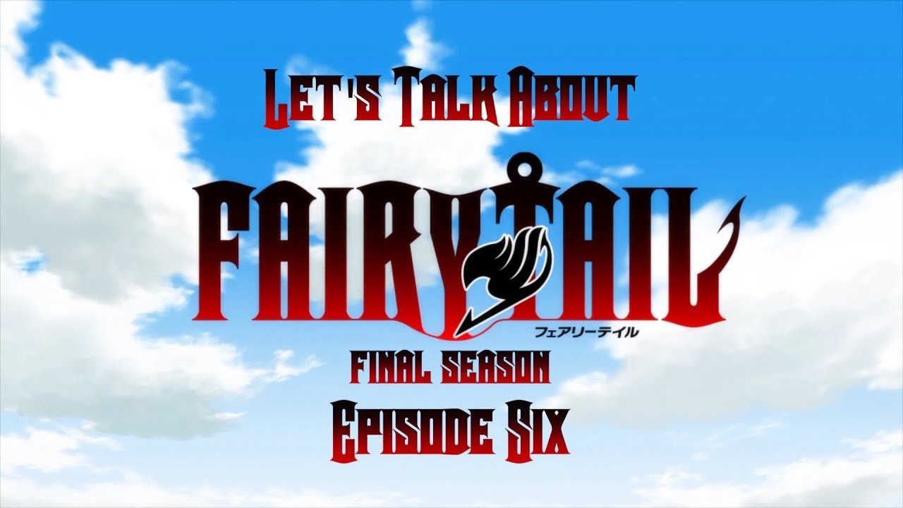 Fairy Tail Final Season Episode 6 Breakdown Review YouTube