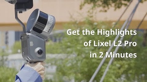 Highlights of LixelL2 Pro in 2 min