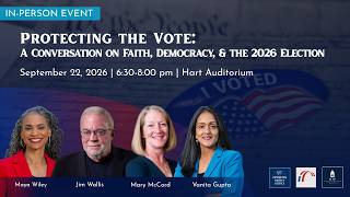 Protecting the Vote: A Conversation on Faith, Democracy & the 2026 Election