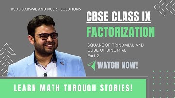 Factorization - Square of Trinomial and Cube of Binomial - CBSE Class 9 Maths (Part 2)