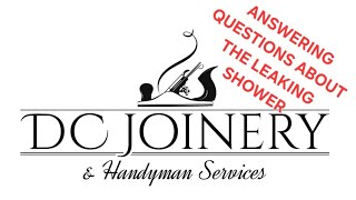 WE HAD SOME QUESTIONS  ABOUT THE LEAK ON THE SHOWER